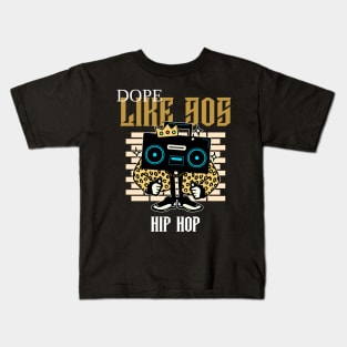 Dope like 90s hip hop Kids T-Shirt